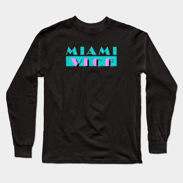 Miami Vice Long Sleeve T-Shirt by GiGiGabutto